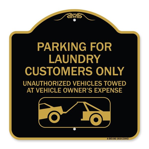 Signmission Parking for Laundry Customers Only Unauthorized Vehicles Towed at Vehicle Owners Exp, BG-1818-23443 A-DES-BG-1818-23443